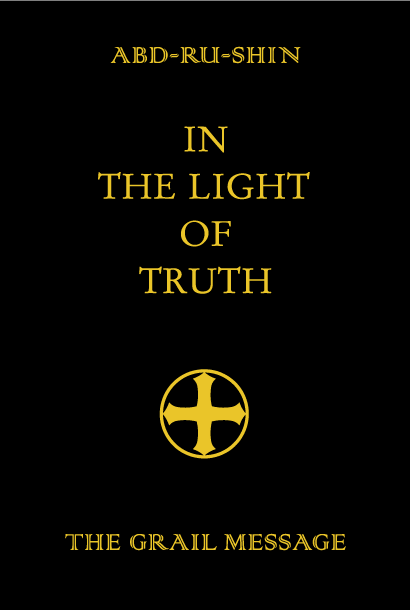 In the Light of Truth — The Grail Message